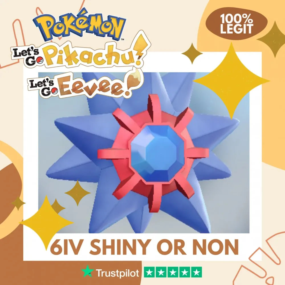 Starmie Shiny ✨ or Non Shiny Pokémon Let's Go Pikachu Eevee Level 100 Competitive Battle Ready 6 IV 100% Legit Legal Customizable Custom OT by Shiny Living Dex | Shiny Living Dex