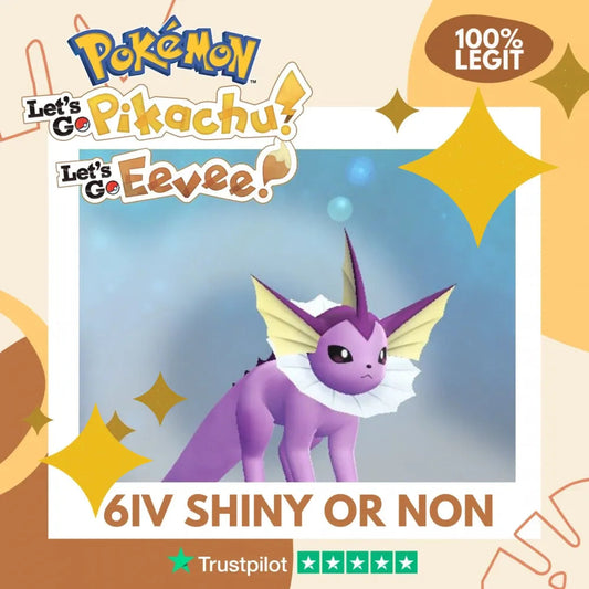 Vaporeon Shiny ✨ or Non Shiny Pokémon Let's Go Pikachu Eevee Level 100 Competitive Battle Ready 6 IV 100% Legit Legal Customizable Custom OT by Shiny Living Dex | Shiny Living Dex