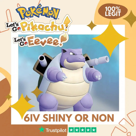 Blastoise Shiny ✨ or Non Shiny Pokémon Let's Go Pikachu Eevee Level 100 Competitive Battle Ready 6 IV 100% Legit Legal Customizable Custom OT by Shiny Living Dex | Shiny Living Dex