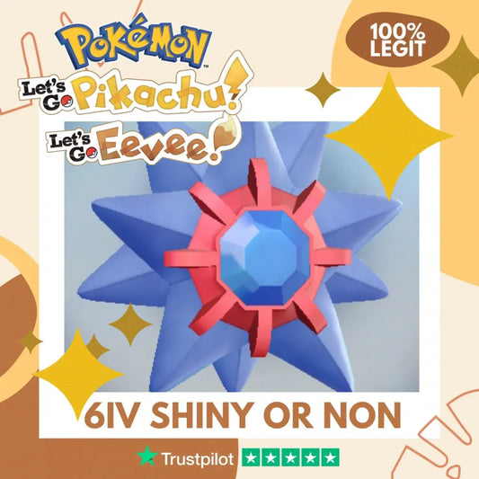 Starmie Shiny ✨ or Non Shiny Pokémon Let's Go Pikachu Eevee Level 100 Competitive Battle Ready 6 IV 100% Legit Legal Customizable Custom OT by Shiny Living Dex | Shiny Living Dex