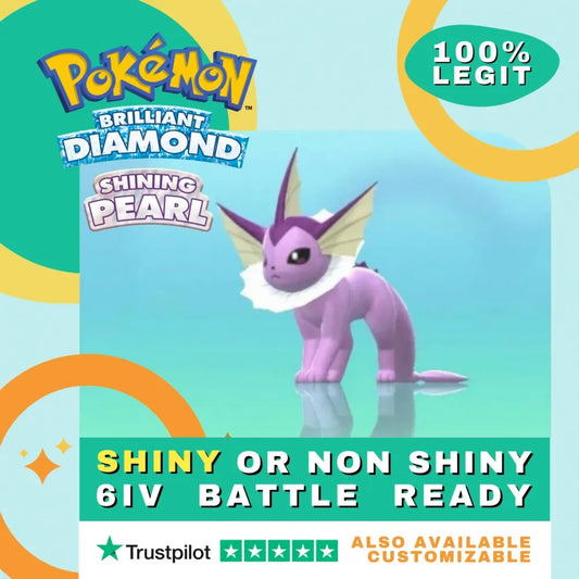 Vaporeon  Shiny ✨ or Non Shiny Pokémon Brilliant Diamond Shining Pearl Battle Ready 6 IV Competitive 100%  Legit Level 100 Customizable Custom OT